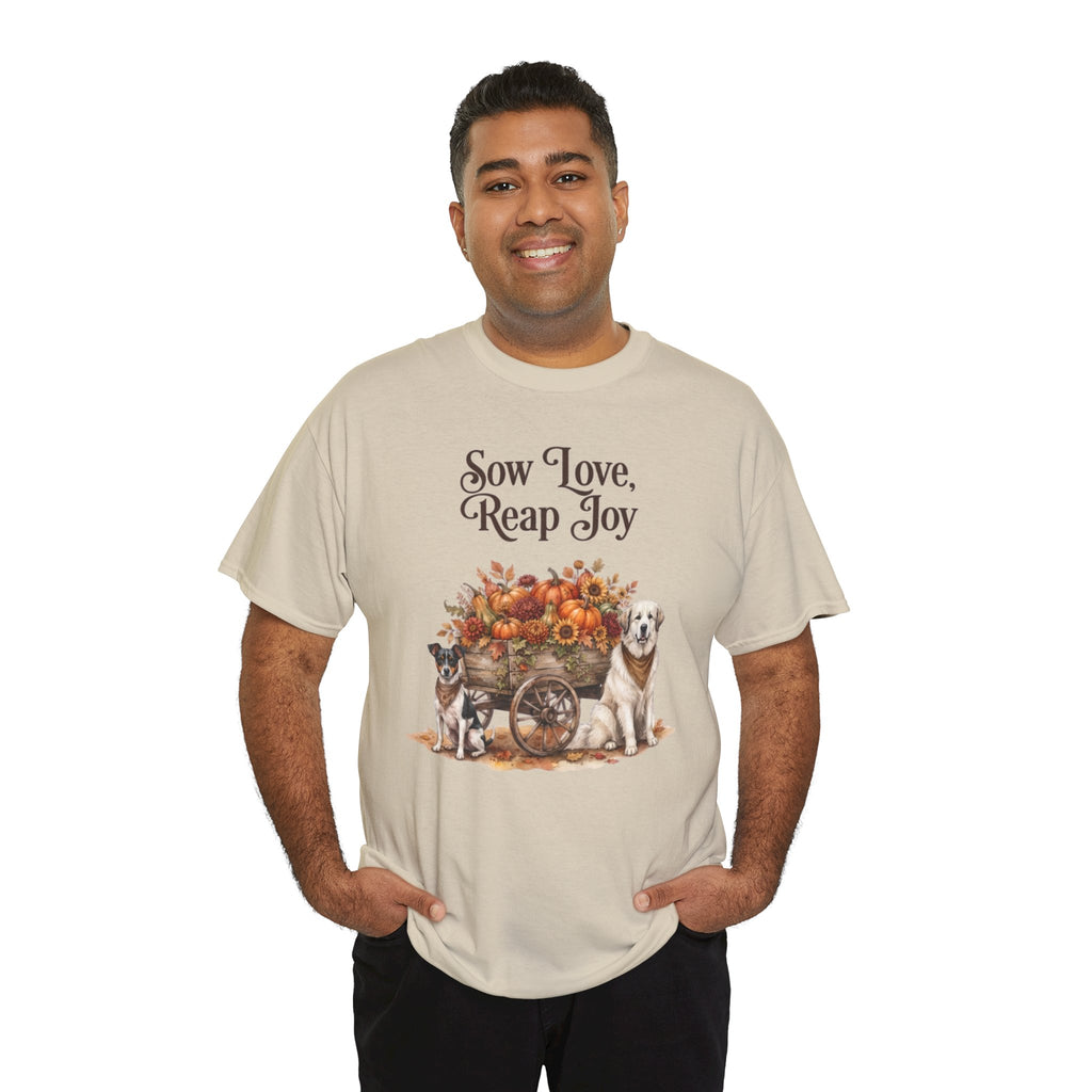 Sow Love Reap Joy Unisex T-Shirt