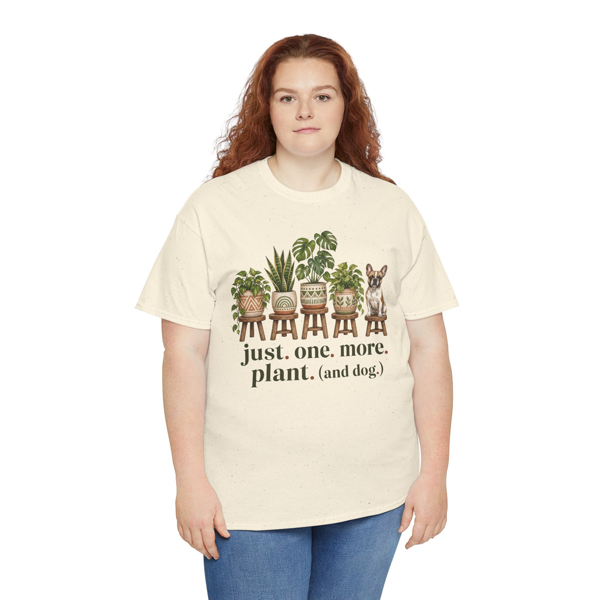 Just. One. More. Plant. (And Dog.) Unisex T-Shirt French Bulldog