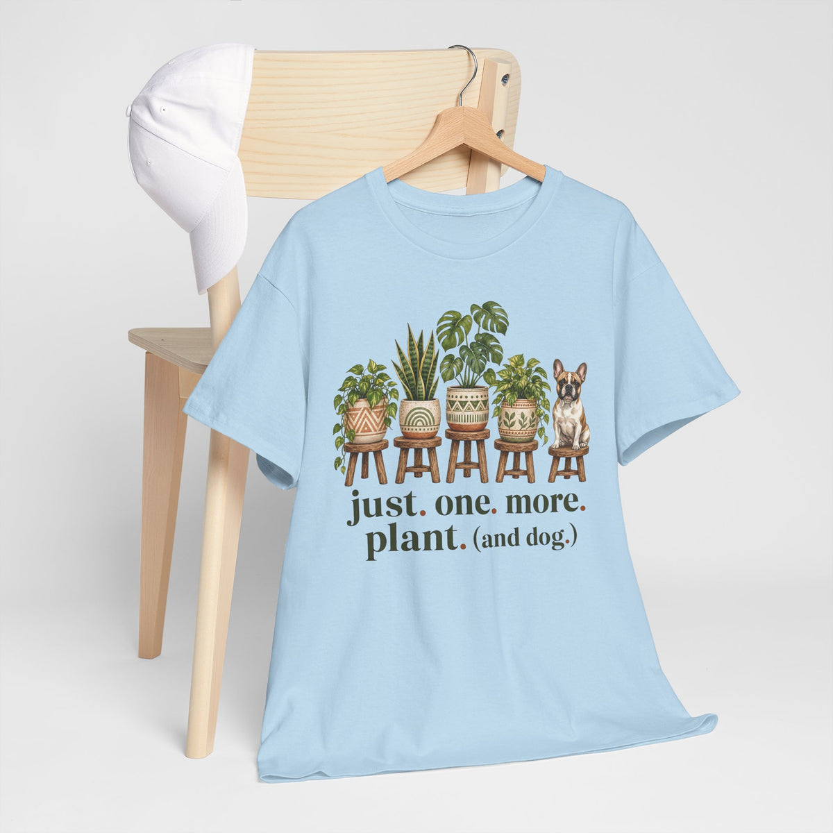 Just. One. More. Plant. (And Dog.) Unisex T-Shirt French Bulldog