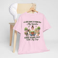 I Just Want to Work in My Garden and Hang Out With My Dogs Unisex T-Shirt