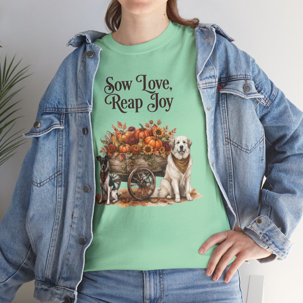 Sow Love Reap Joy Unisex T-Shirt