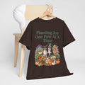 Planting Joy One Paw At A Time Unisex T-Shirt