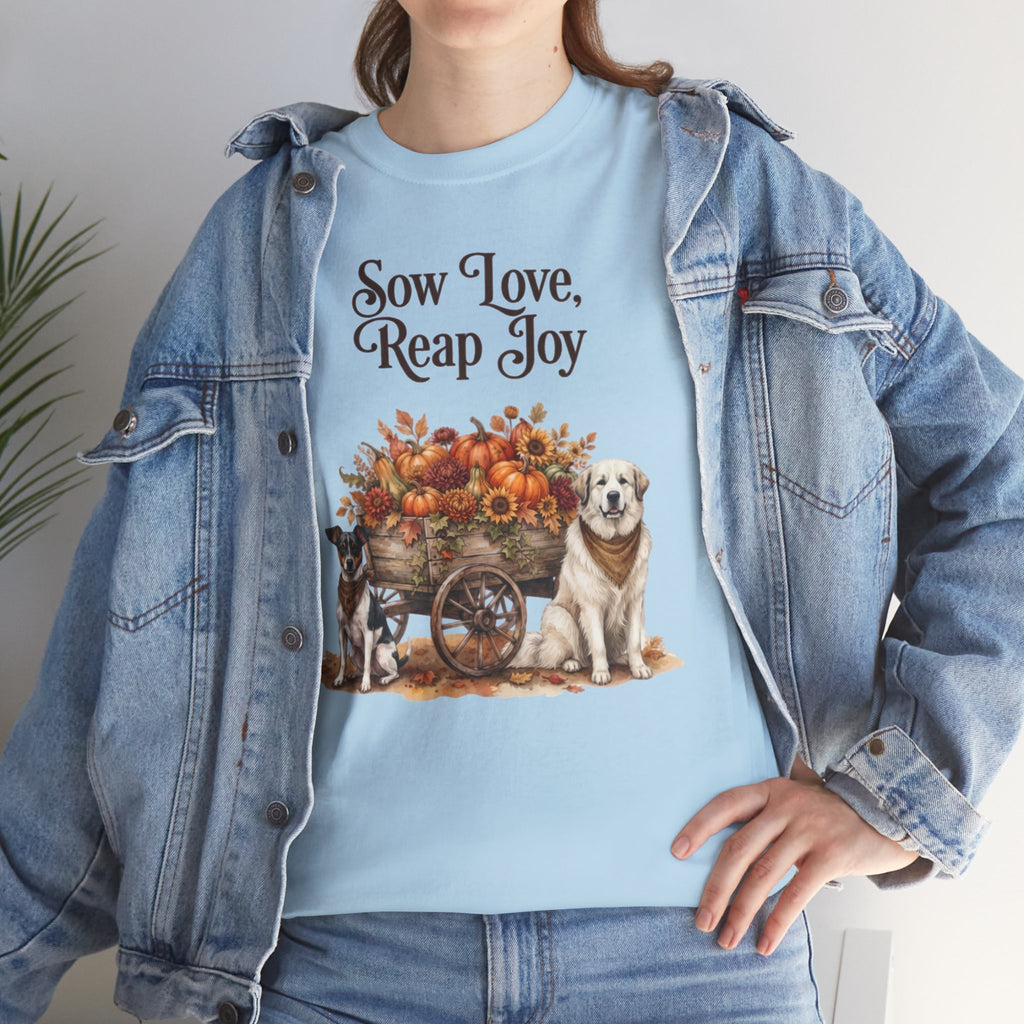 Sow Love Reap Joy Unisex T-Shirt