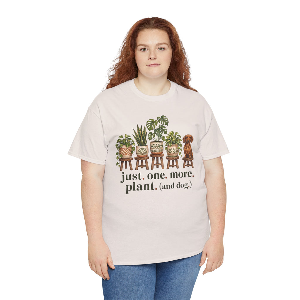 Just. One. More. Plant. (And Dog.) Unisex T-Shirt