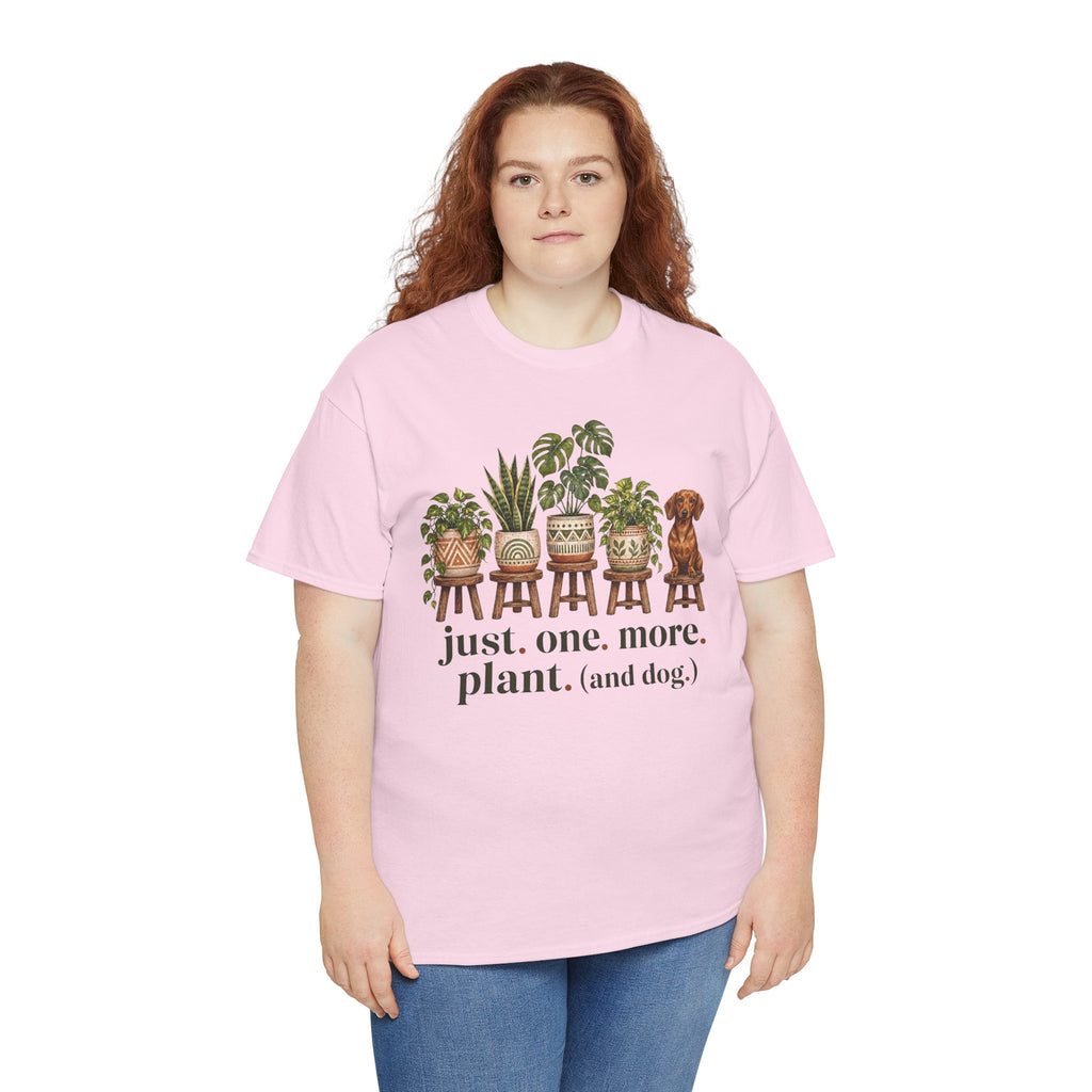 Just. One. More. Plant. (And Dog.) Unisex T-Shirt